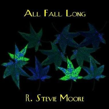 Album cover art for "All Fall Long" by R. Stevie Moore
