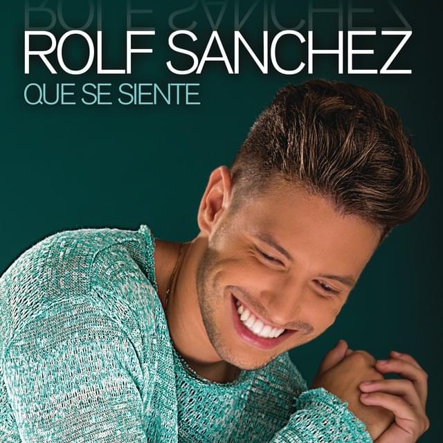 Qué se siente by Rolf Sanchez