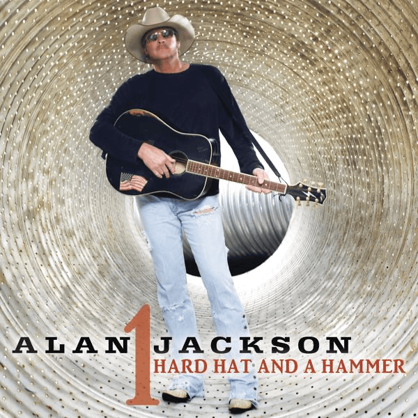 Album cover art for "Hard Hat and a Hammer" by Alan Jackson