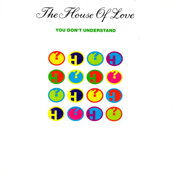 Album cover art for "You Don’t Understand" by The House of Love
