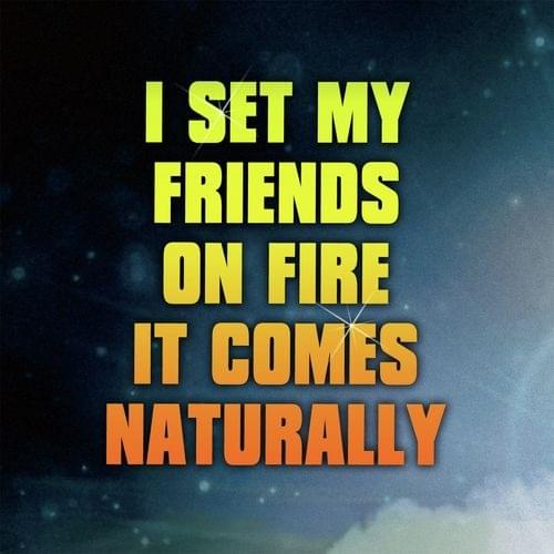 Album cover art for "It Comes Naturally" by I Set My Friends On Fire