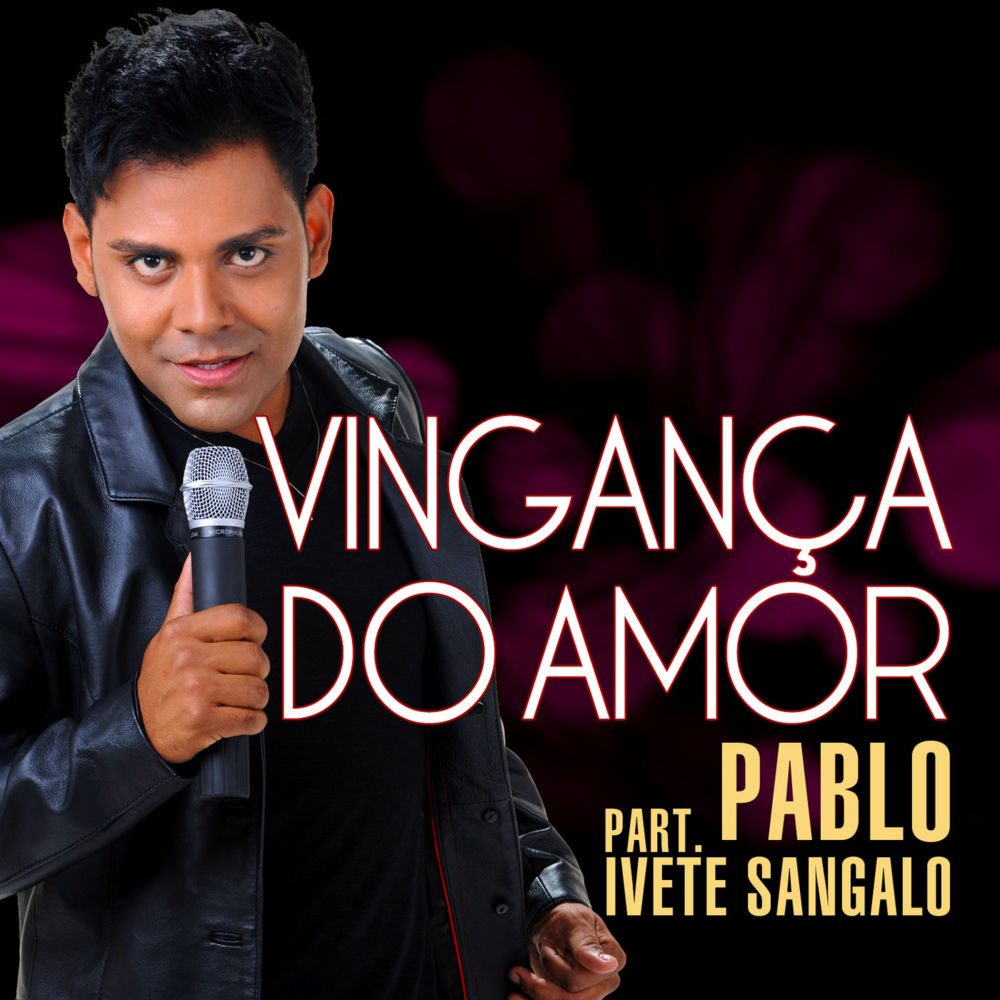 Album cover art for "Vingança do Amor" by Pablo & Ivete Sangalo