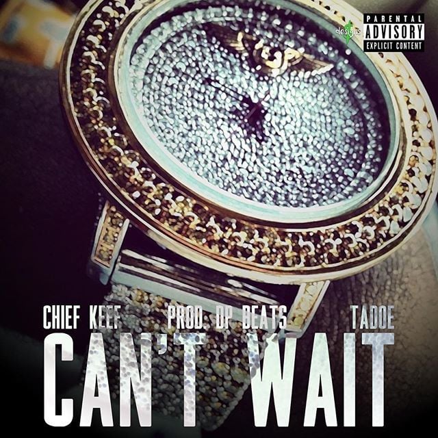 Album cover art for "Can’t Wait" by Chief Keef & Tadoe