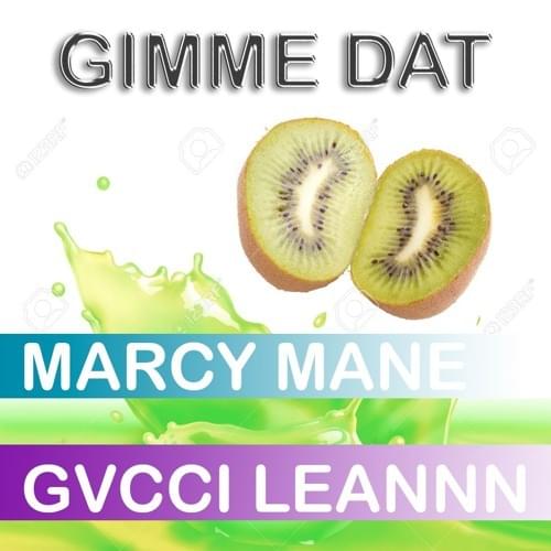 Album cover art for "GIMME DAT" by Marcy Mane & Luckaleannn