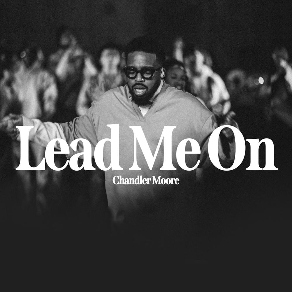 Lead Me On (Live) by Chandler Moore