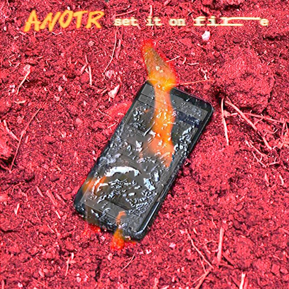 Album cover art for "SET IT ON FIRE" by ANOTR