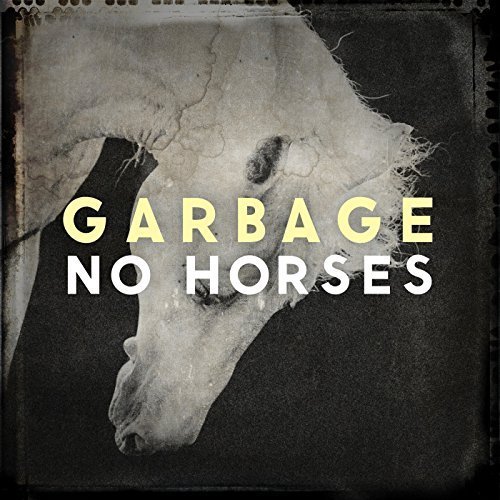 Album cover art for "No Horses" by Garbage