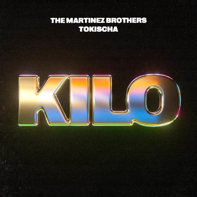 Kilo by The Martinez Brothers