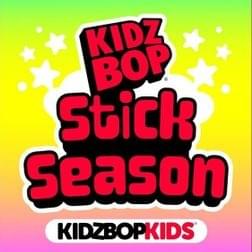 Album cover art for "Stick Season" by KIDZ BOP Kids