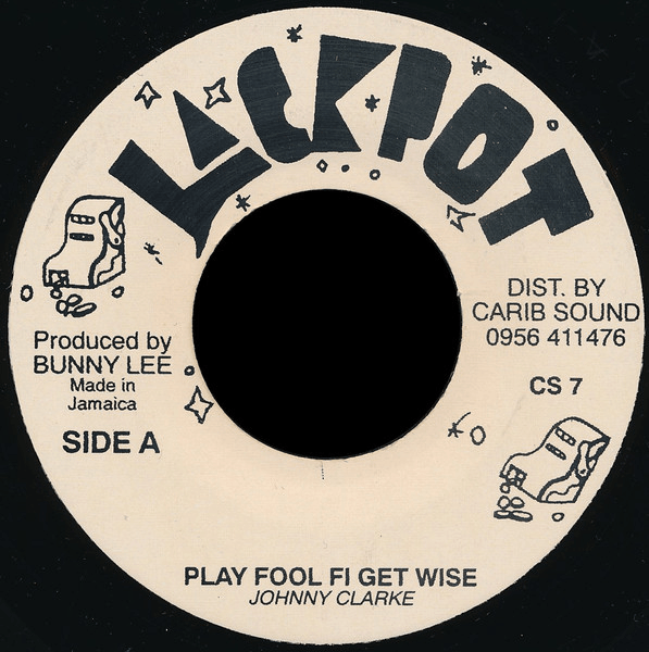 Album cover art for "Play Fool Fe Get Wise" by Johnny Clarke