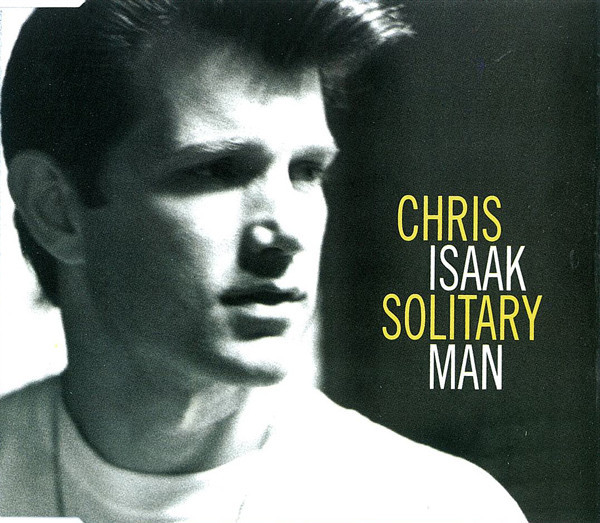 Album cover art for "Solitary Man" by Chris Isaak