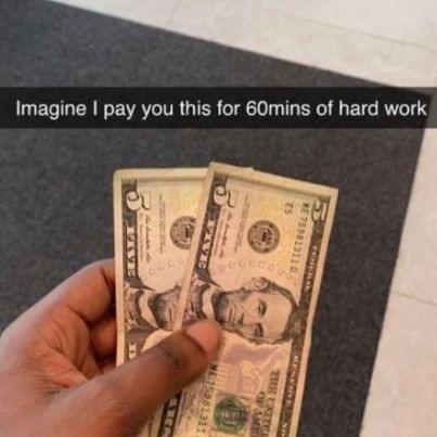 Cover image for Imagine I pay you this for 60mins of hard work