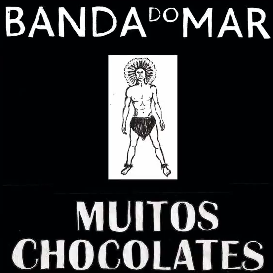 Muitos Chocolates by Banda do Mar