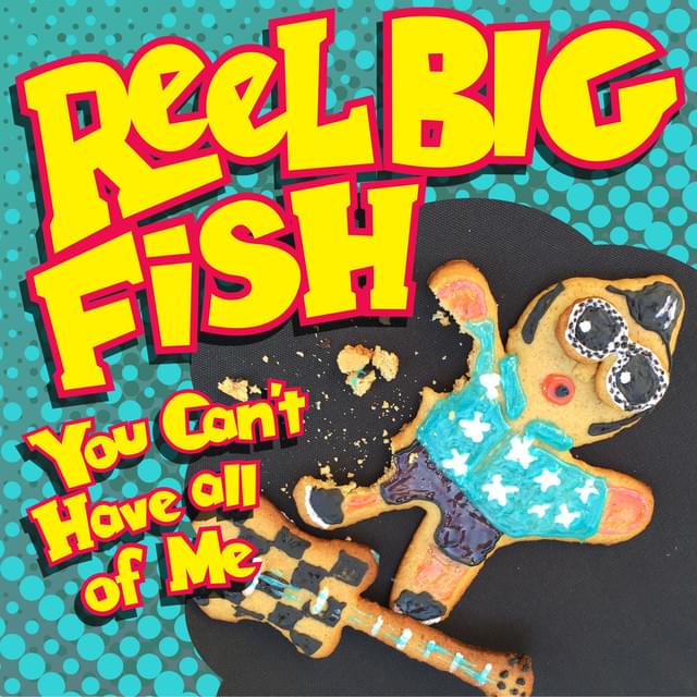 Album cover art for "You Can’t Have All of Me" by Reel Big Fish