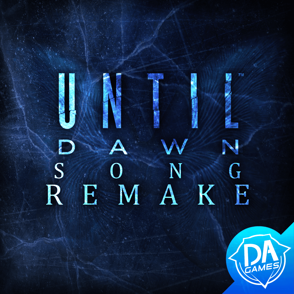 Album cover art for "Until Dawn (Remake)" by DAGames