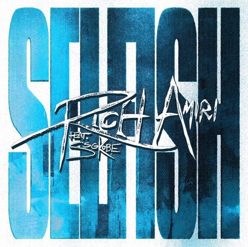 Album cover art for "Selfish" by Rich Amiri & SSGKobe