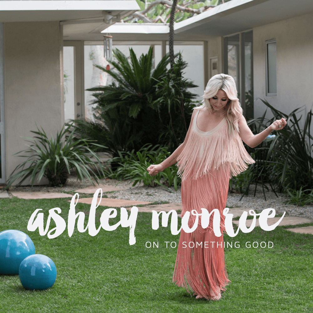 Album cover art for "On To Something Good" by Ashley Monroe