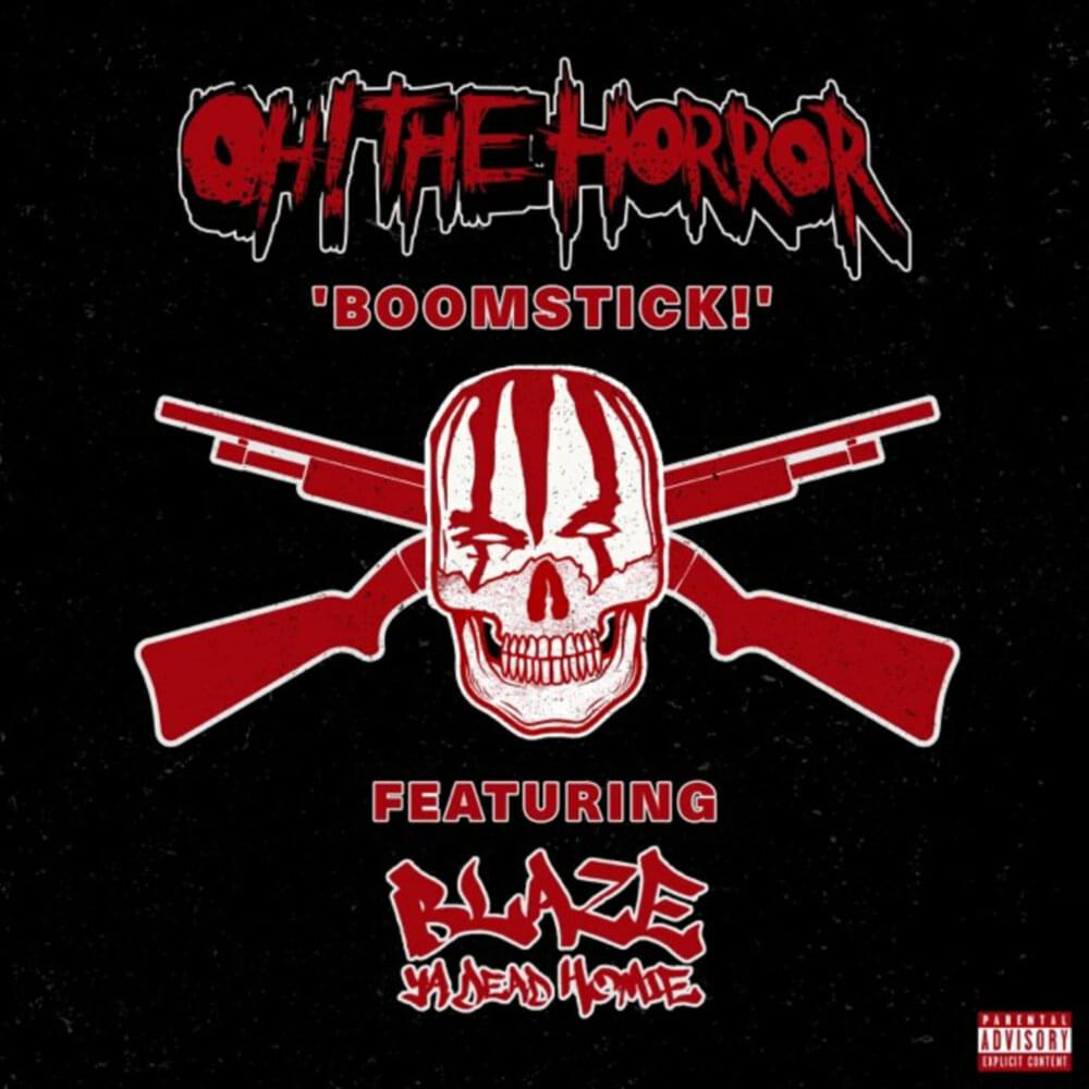 Album cover art for "Boomstick!" by Oh! The Horror & Blaze Ya Dead Homie