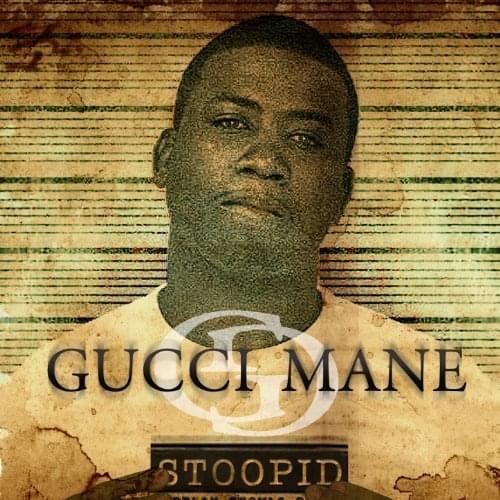 Album cover art for "Stoopid" by Gucci Mane