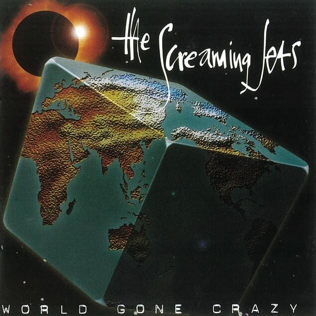 World Gone Crazy by The Screaming Jets