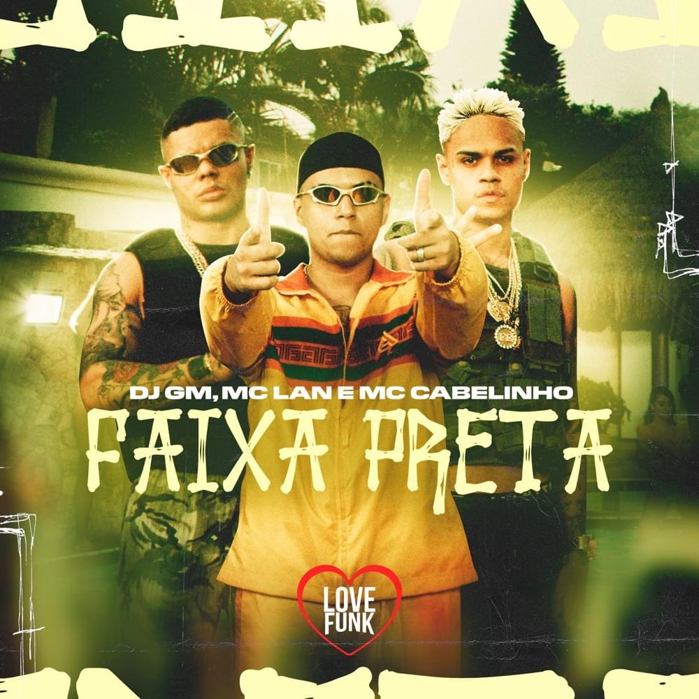 Album cover art for "Faixa Preta" by DJ GM & MC Cabelinho & MC Lan