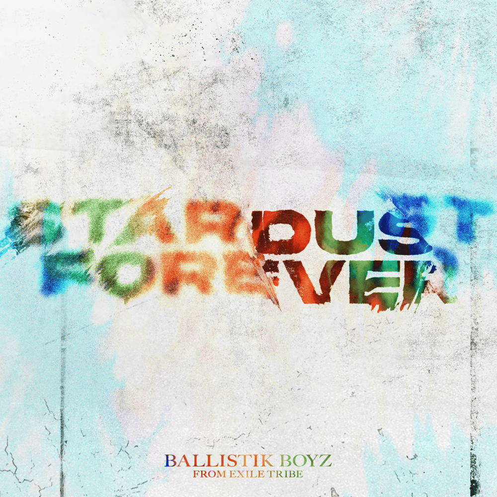 Album cover art for "Stardust Forever" by BALLISTIK BOYZ from EXILE TRIBE
