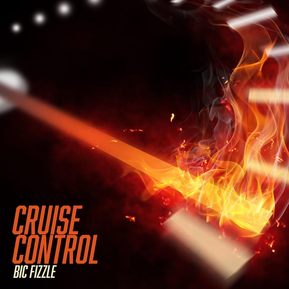 Album cover art for "Cruise Control" by BiC Fizzle