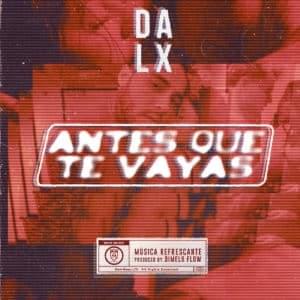 Album cover art for "Antes Que Te Vayas" by Dalex