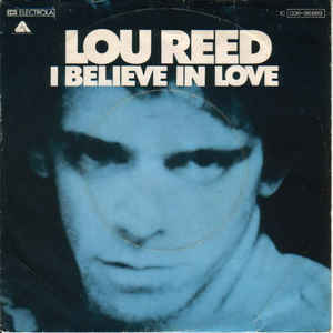 Album cover art for "I Believe in Love" by Lou Reed