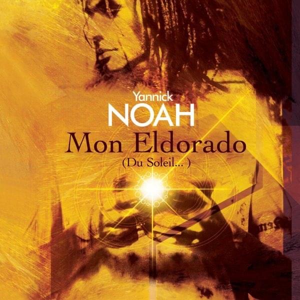Album cover art for "Mon Eldorado (Du soleil...)" by Yannick Noah