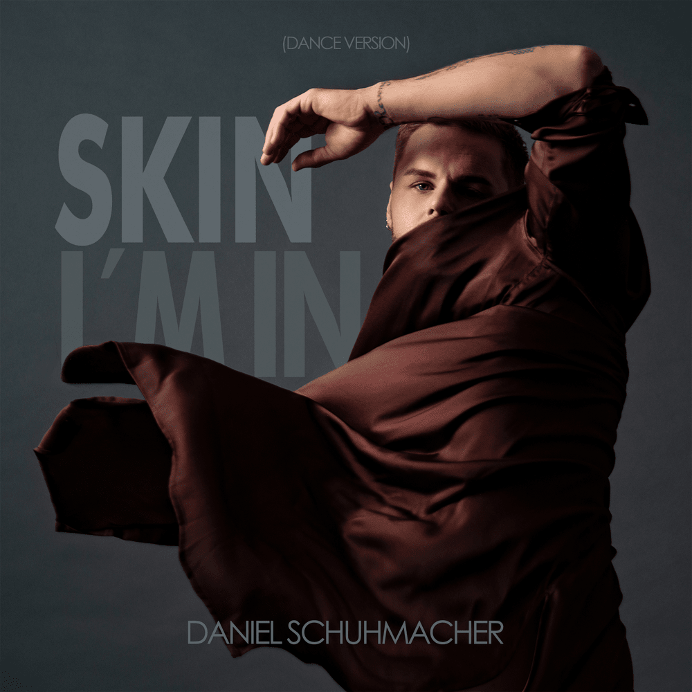 Album cover art for "Skin I’m In (Dance Version)" by Daniel Schuhmacher