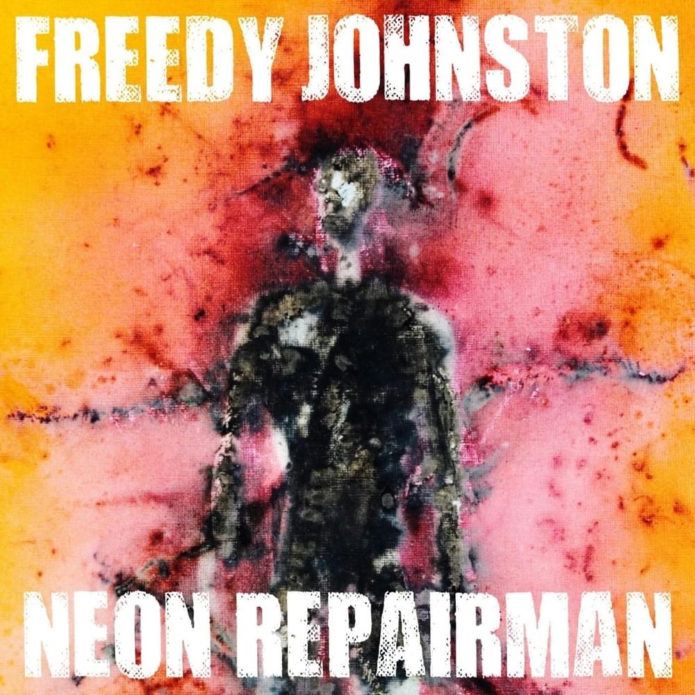 Neon Repairman by Freedy Johnston
