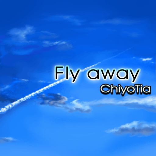 Album cover art for "Fly Away" by ChiyoTia