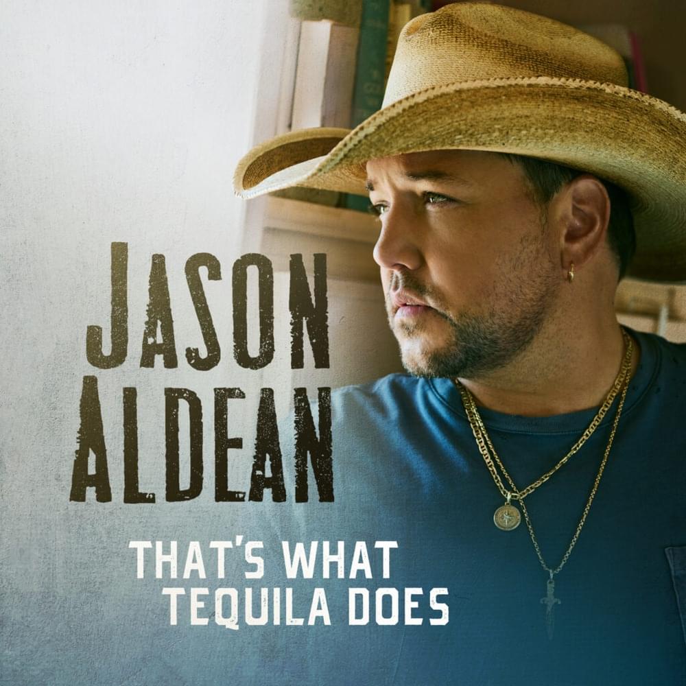 Album cover art for "That’s What Tequila Does" by Jason Aldean
