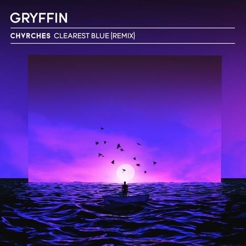 Album cover art for "Clearest Blue (Gryffin Remix)" by CHVRCHES