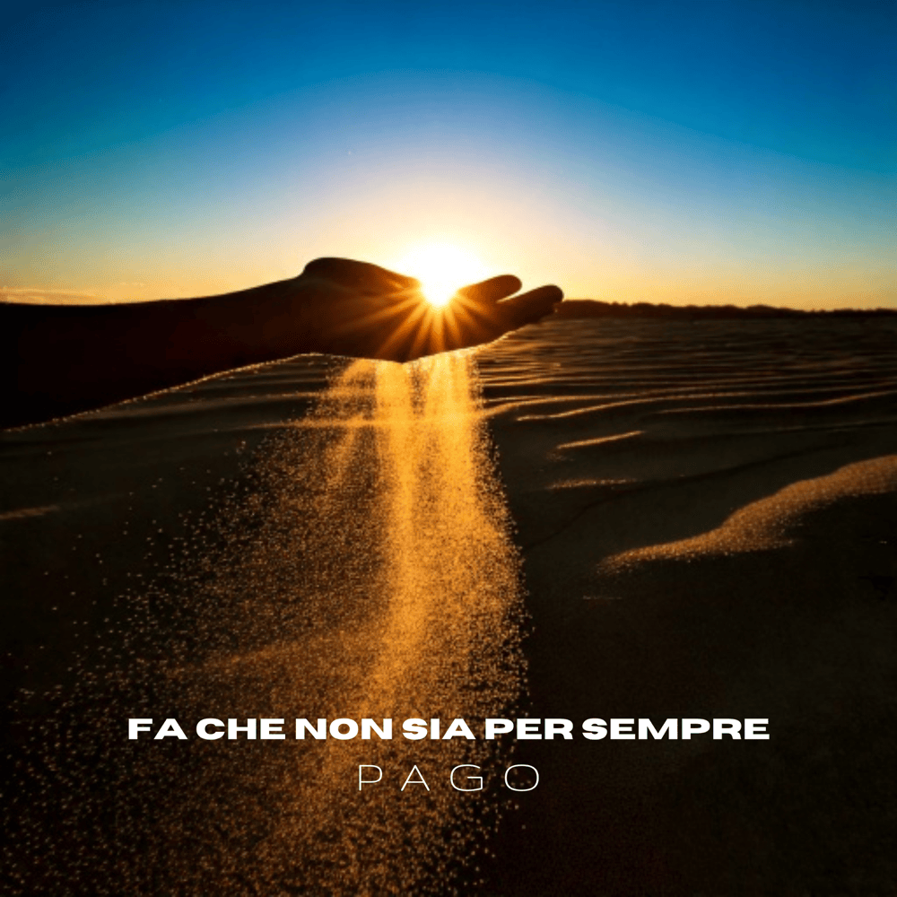 Fa che non sia per sempre by Pago