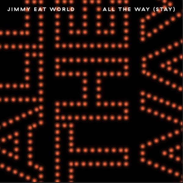 Album cover art for "All the Way (Stay)" by Jimmy Eat World