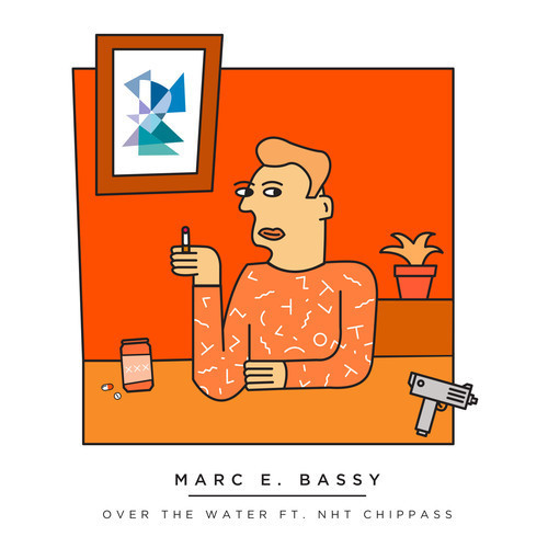 Album cover art for "Over the Water" by Marc E. Bassy & NHT Chipass