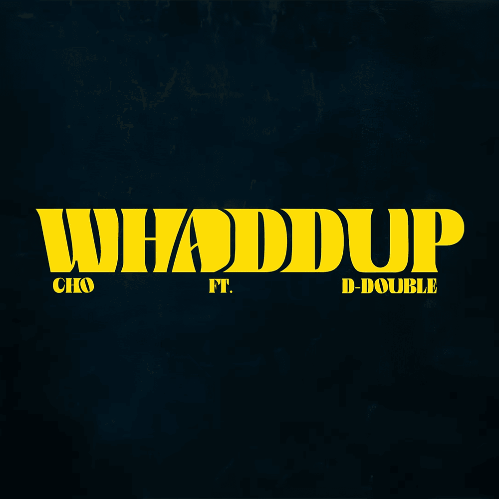 Album cover art for "WHADDUP" by CHO & D-Double