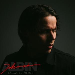 Album cover art for "Låtsas du är min" by Albin Johnsén