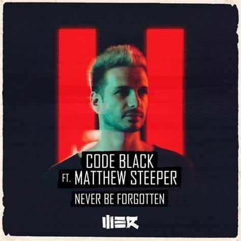 Album cover art for "Never Be Forgotten" by Code Black