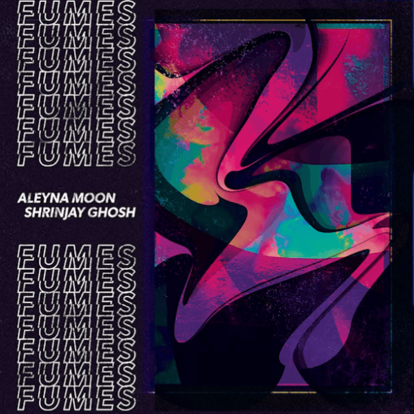 Album cover art for "FUMES" by Aleyna Moon & Shrinjay Ghosh