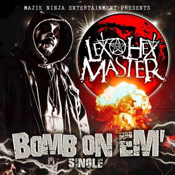 Album cover art for "Bomb on ’Em" by Lex The Hex Master