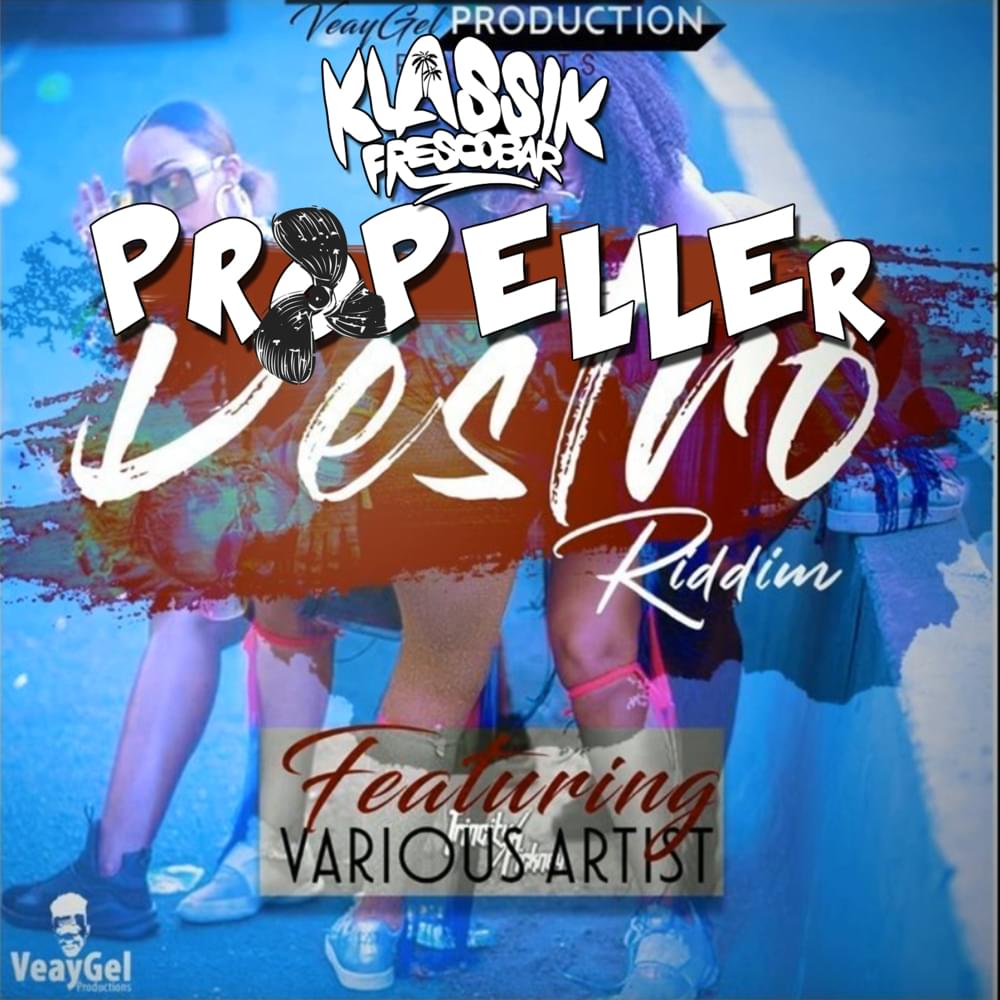 Propeller (Destro Riddim) by Klassik Frescobar