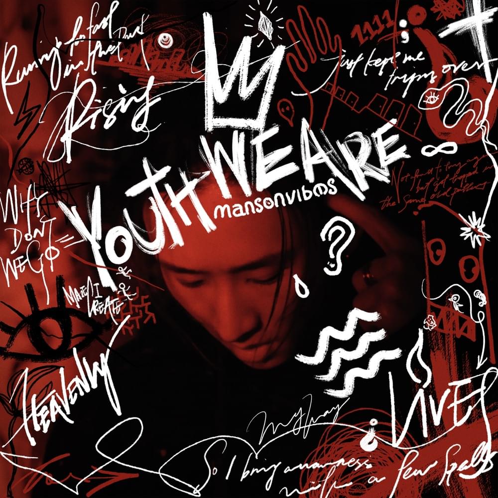 YOUTH WE ARE by ​mansonvibes
