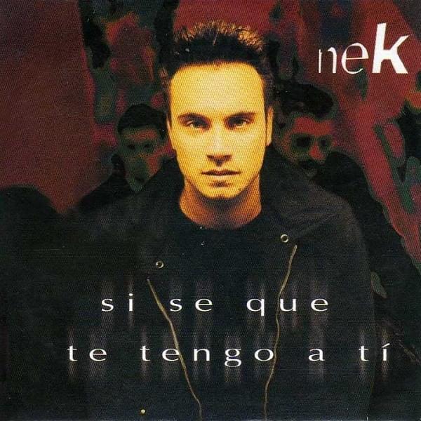 Album cover art for "Si Se que Te Tengo a Ti" by Nek