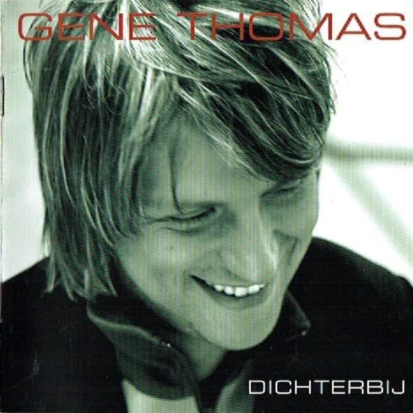 Kom Wat Dichterbij by Gene Thomas (BEL)