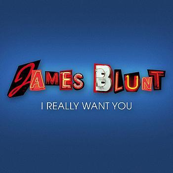 Album cover art for "I Really Want You" by James Blunt