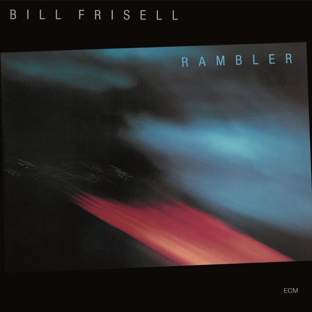 Album cover art for "Rambler" by Bill Frisell