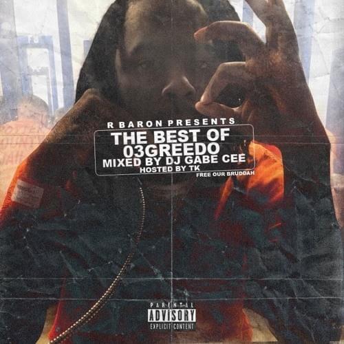 Cover image for R Baron Group Presents: The Best of 03 Greedo - Free Our Bruddah
